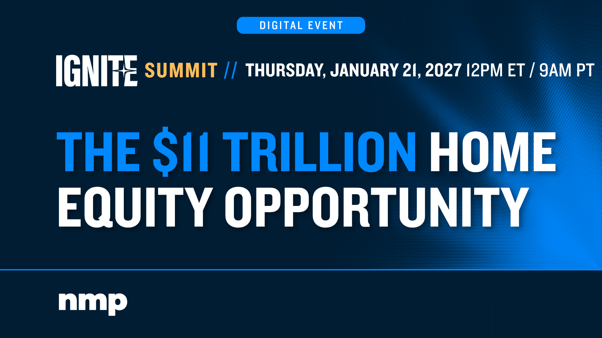 The $11 Trillion Home Equity Opportunity — NMP Ignite Summit