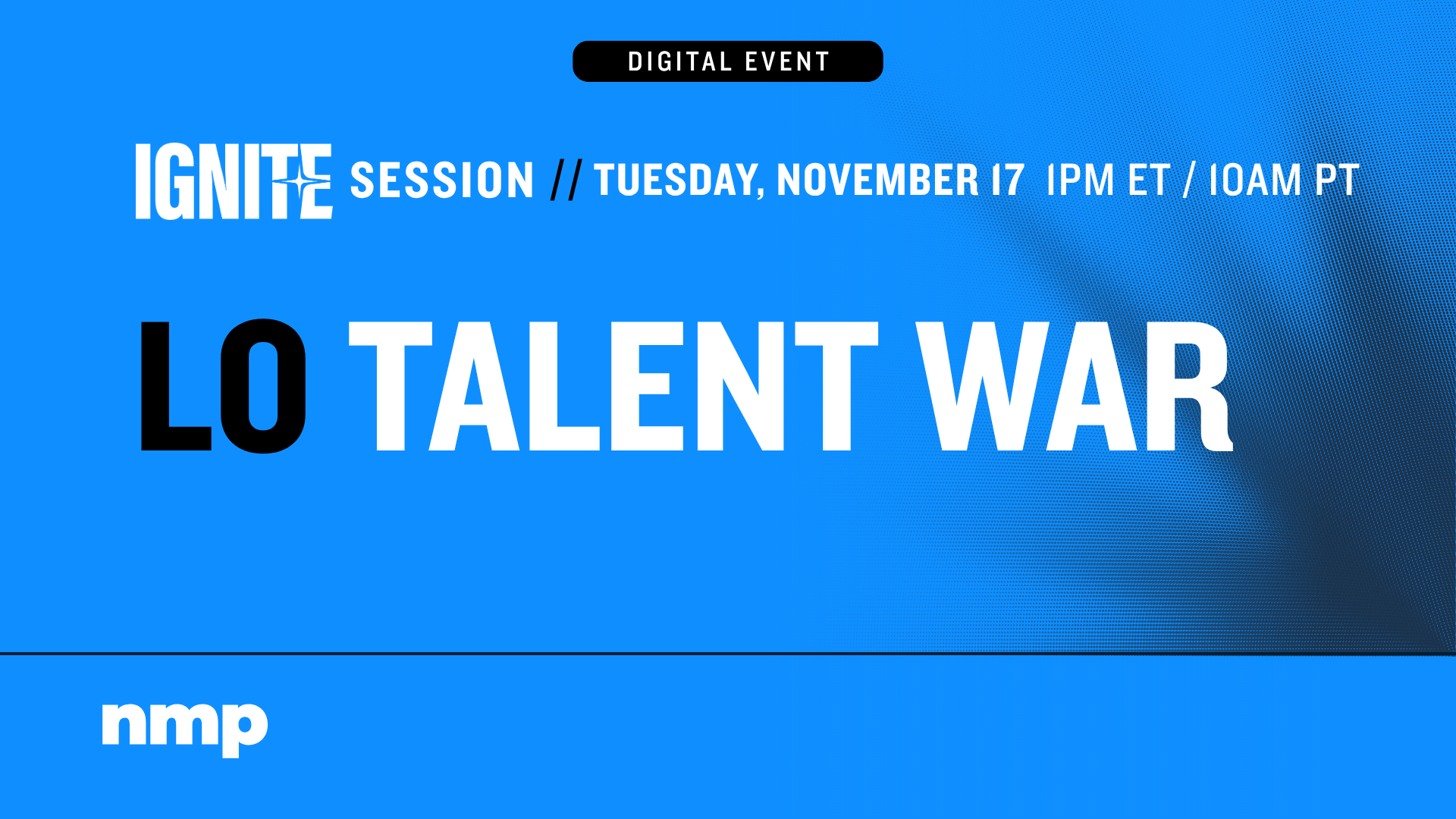 LO Talent War — NMP Ignite Session