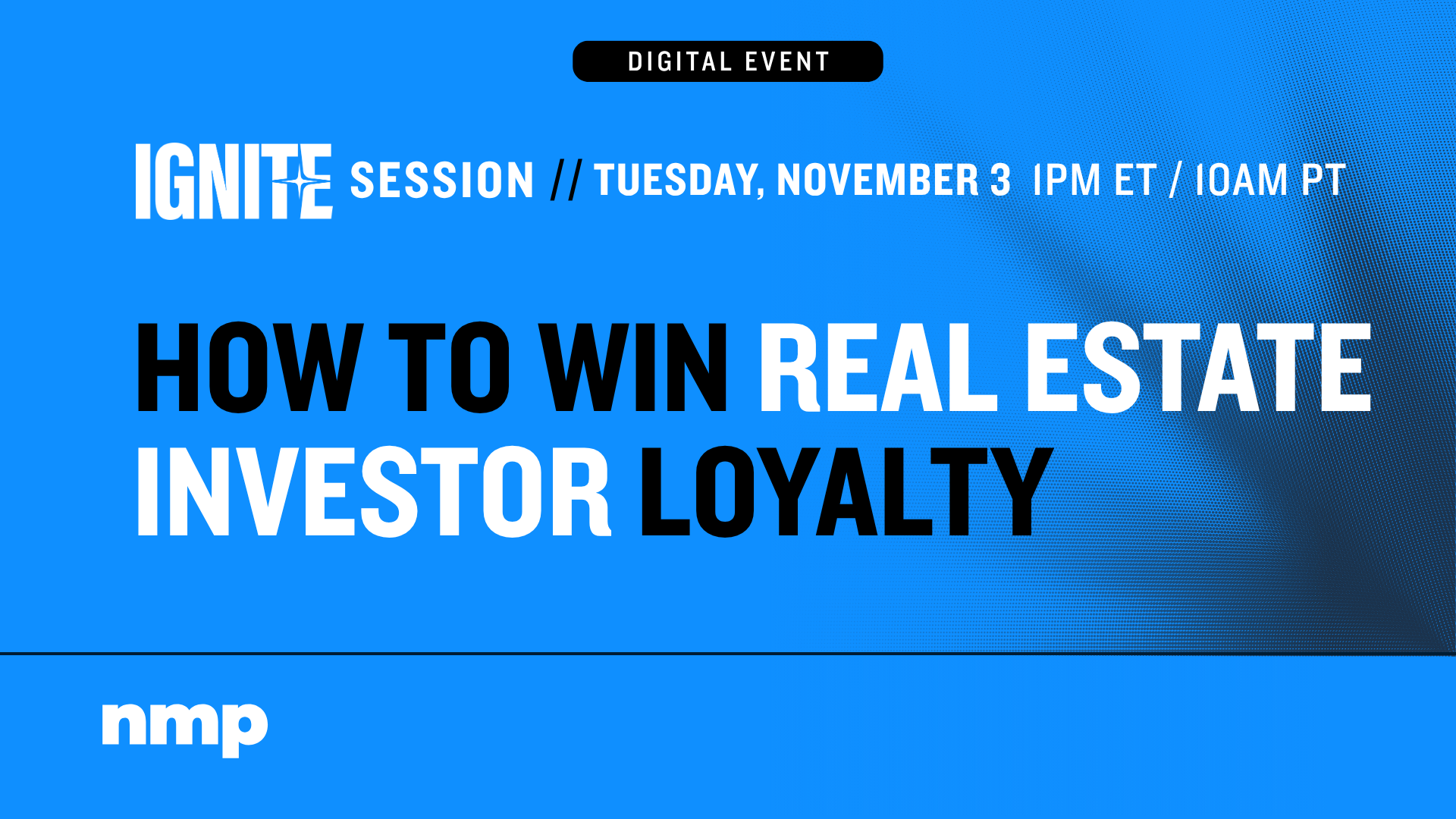 How To Win Real Estate Investor Loyalty — NMP Ignite Session